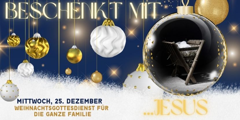 Weihnachtsgottesdienst für die ganze Familie: BESCHENKT MIT JESUS