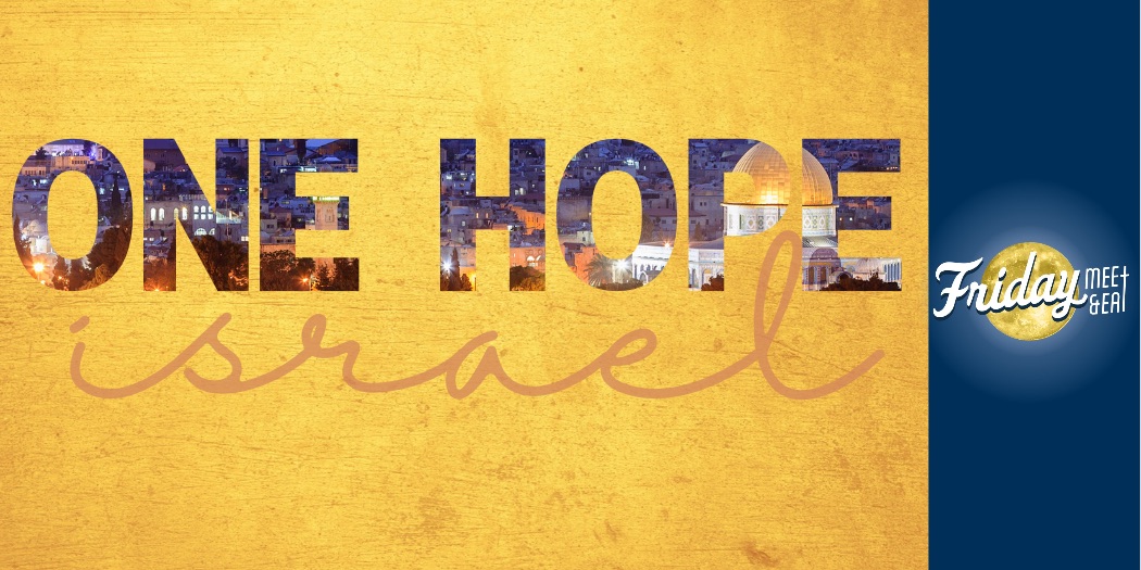 Friday Meet & Eat SPECIAL: "ONE HOPE Israel"